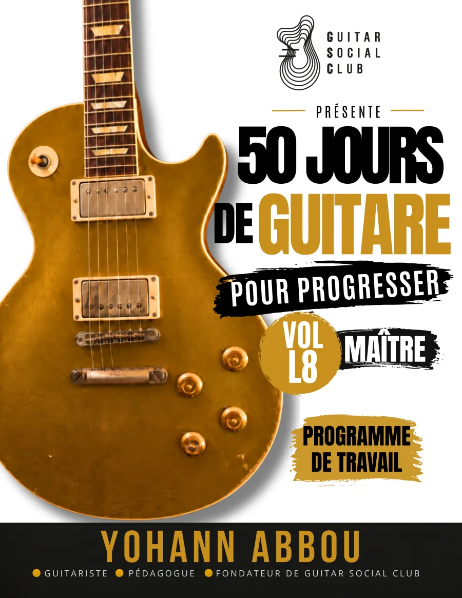 Livre 50 jours de guitare pour progresser - L8 Maître : Placement rythmique précis, accents et nuances, accords mieux choisis, arrangements cohérents, synthèse des acquis et maîtrise globale. pour progresser à la guitare avec une méthode claire